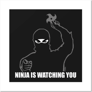 Ninja is watching you Posters and Art